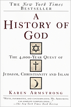 A History of God : the 4000-year quest of Judaism, Christianity, and Islam