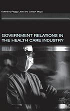 Government relations in the health care industry