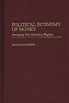 Political economy of money : emerging fiat monetary regime