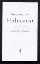 Studying the Holocaust : issues, readings, and documents