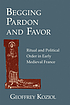 Begging pardon and favor : ritual and political order in early medieval France