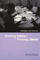 Thinking teams, thinking clients : knowledge-based teamwork