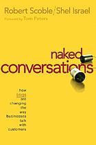 Naked conversations : how blogs are changing the way businesses talk with customers