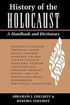 History of the Holocaust : a handbook and dictionary