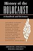 History of the Holocaust : a handbook and dictionary