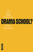 So you want to go to drama school