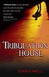Tribulation house by Chris Well