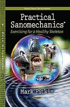 Practical sanomechanics : exercising for a healthy skeleton