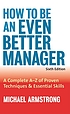 How to be an even better manager : a complete... von Michael Armstrong