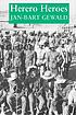 Herero heroes : a socio-political history of the... por Jan-Bart Gewald