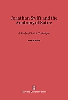 Jonathan Swift and the anatomy of satire; a study of satiric technique.
