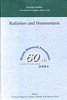 Radiation and homeostasis : proceedings of the international symposium on radiation and homeostasis, Kyoto, Japan 13-16 July 2001
