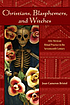 Christians, blasphemers, and witches : Afro-Mexican... 著者：  Joan Cameron Bristol 