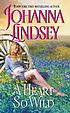 A heart so wild 著者： Johanna Lindsey