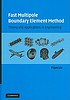 Fast multipole boundary element method : theory... by Yijun Liu