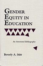 Gender equity in education : an annotated bibliography