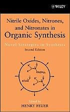 Nitrile oxides, nitrones, and nitronates in organic synthesis : novel strategies in synthesis