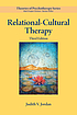 RELATIONAL-CULTURAL THERAPY. door JUDITH V JORDAN