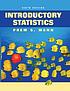 Introductory statistics by  Prem S Mann 