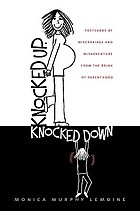 Knocked up knocked down : postcards of miscarriage and other misadventures from the brink of parenthood