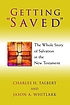 Getting saved : the whole story of salvation in... by Charles H Talbert