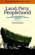 Land, piety, peoplehood : the establishment of Mennonite communities in America, 1683-1790