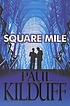 Square mile. door Paul Kilduff