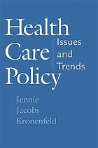 Health care policy : issues and trends