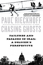 Chasing ghosts : failures and facades in Iraq : a soldier's perspective