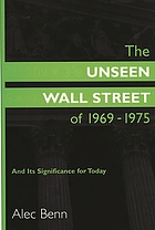 The unseen Wall Street of 1969-1975 : and its significance for today