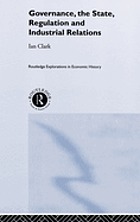 Governance, the state, regulation and industrial relations
