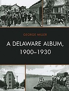 A Delaware album, 1900-1930