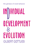 Individual development and evolution : the genesis... 著者： Gilbert Gottlieb