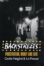 Backstreets : prostitution, money, and love