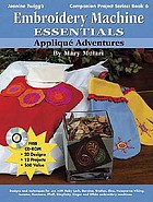 Embroidery machine essentials : applique adventures