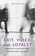 Exit, voice, and loyalty; responses to decline in firms, organizations, and states