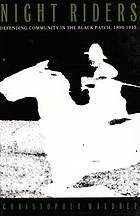 Night riders : defending community in the Black Patch, 1890-1915