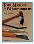 Tool making for woodworkers de Ray Larsen