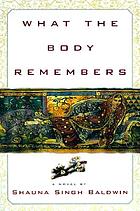 What the body remembers : a novel