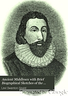 Ancient Middlesex with brief biographical sketches of the men who have served the county officially since its settlement.