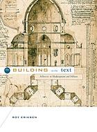 The building in the text : Alberti to Shakespeare and Milton
