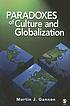Paradoxes of culture and globalization door Martin J Gannon