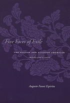 Five faces of exile : the nation and Filipino... von Augusto Fauni Espiritu