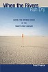 When the rivers run dry : water, the defining... by  Fred Pearce 