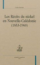 Les récits du nickel en Nouvelle-Calédonie (1853-1960)
