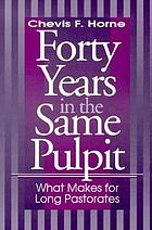 Forty years in the same pulpit : what makes for long pastorates