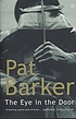 The eye in the door von Pat Barker