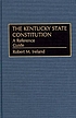 The Kentucky state constitution : a reference... por Robert M Ireland