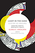 Light in the dark = Luz en lo oscuro : rewriting... door Gloria Anzaldúa