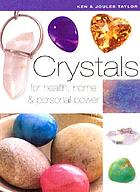 How to use crystals for health, home and personal power